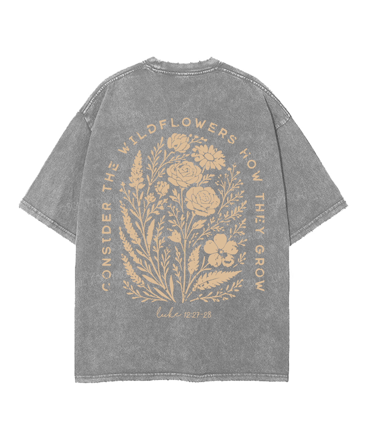 Consider The Wildflowers Double Sided Unisex Washed Christian T-shirt