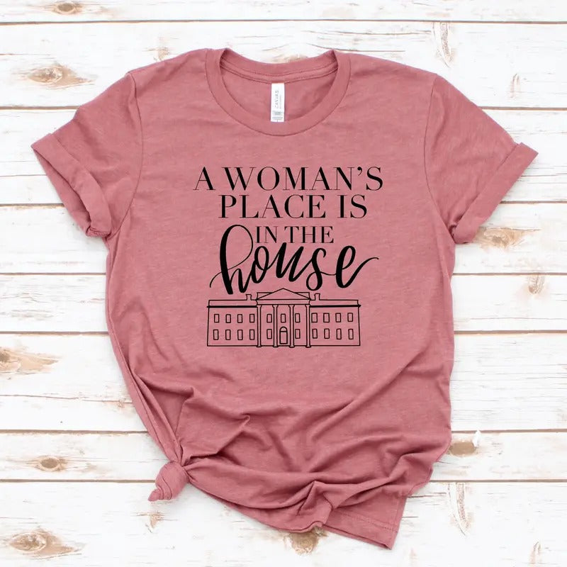 A woman's place is in the House Tee 2024