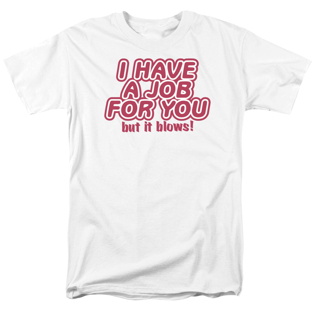 A Job For You Mens T Shirt White