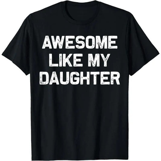 Awesome Like My Daughter Gifts Men Funny Fathers Day Dad Shirt