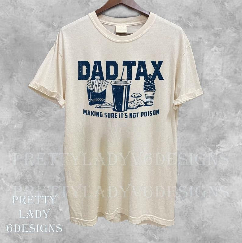 Dad Tax Making Sure It's Not Poison T-Shirt, Funny Dad Definition Shirt, Father's Day Shirts  T-shirt, sweater and Hoodie