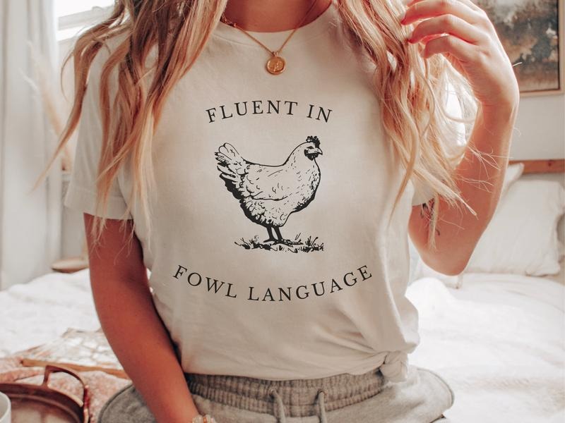 Funny Chicken Shirt Fluent in Fowl Language Gift for Chicken Lover Farmer Crazy Chicken T-shirt, sweater and Hoodie