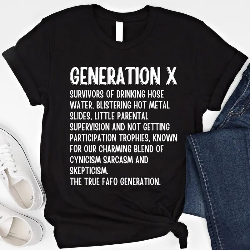 Generation X Shirt Gen X Raised On Hose Water Neglect Shirt Funny Gen X Sweatshirt Sarcastic Gen X T Shirt Humor Generation Sayings Tshirt