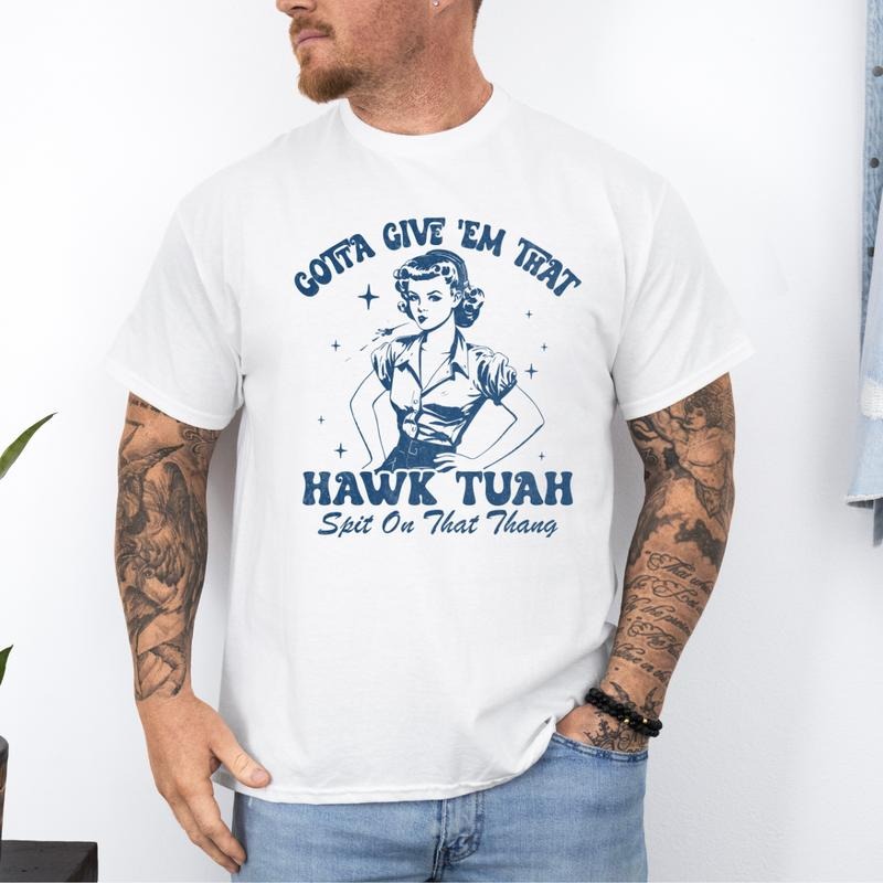 Give Them That Hawk Tuah Shirt, Funny Hawk Tuah Shirt, Huak Tua Tee, Funny Men's Gift, Men's Bachelor Party Shirts, Funny Boyfriend Gift