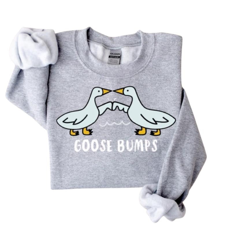 Goose Bumps Sweatshirt and Hoodie, Silly Tshirt, Funny Goose Bumps Crewneck Sweaters , Shirts for Meme