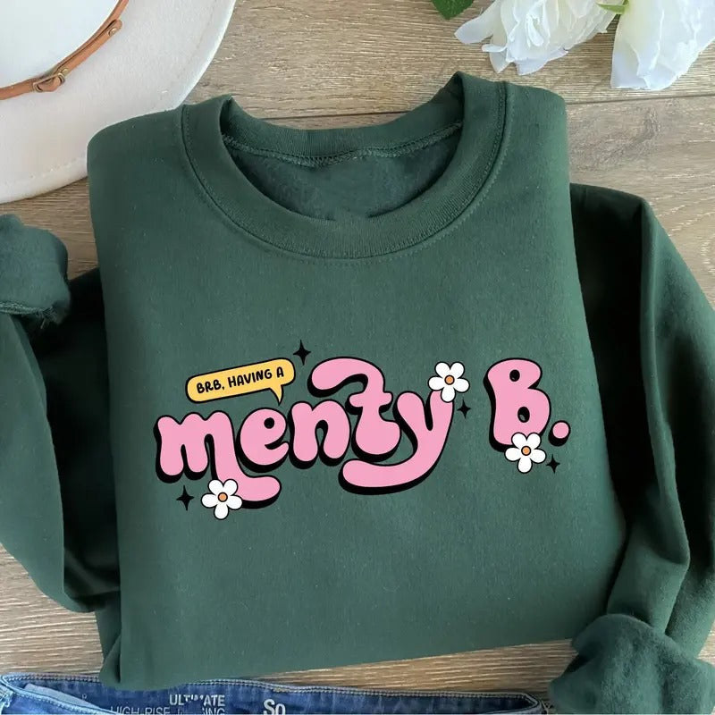 Having A Menty B Sweatshirt, Mental Breakdown Sweatshirt, Mental Health Awareness Sweatshirt, Trendy Crewneck Sweatshirt