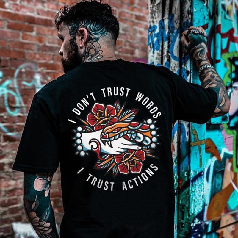 I Don'T Trust Words Printed Men Designer T-Shirt - Naughty Clothes Men Cotton Menswear Hoodie Sweatshirt Underwear Human Tshirt