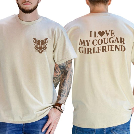 I Love My Cougar Girlfriend 2-Sided Shirt, Funny Cougar Girlfriend Tee, Funny Girlfriend Gift for Boyfriend, I Heart My Girlfriend Tee, Boyfriend Gift Ideas, Birthday Gift for Him, Funny Saying Graphic Tee, Short Sleeve Menswear, Soft Cotton Men's Tops