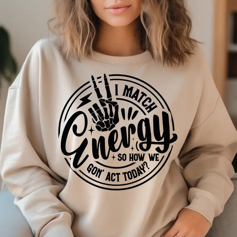 I Match Energy Svg Sarcasm Svg Sassy Svg Do Not Disturb My Energy Svg Funny Skull Svg Match Energy Svg Skeleton Snarky Svg