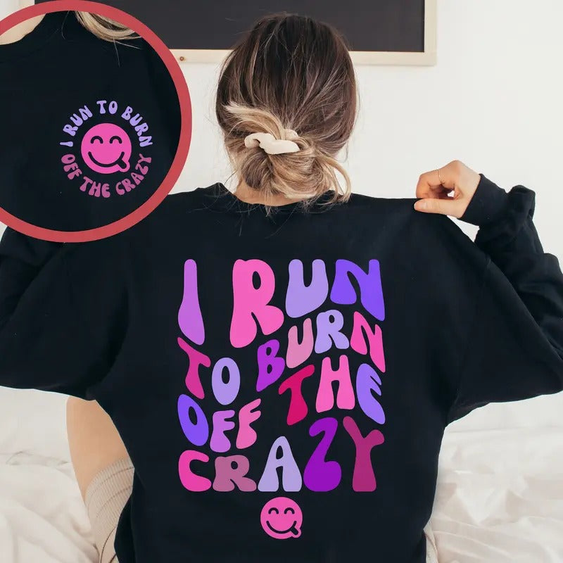 I Run To Burn Off The Crazy Pump Cover Fitness Sweatshirt Funny Gym Hoodie Oversized Hoodie Gift For Gym Rat Vsco Positive Hoodie