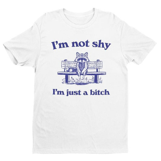 I'm Not Shy, I'm Just A Bitch, Weird Shirt, Meme Shirt, Unisex Shirt, Funny T Shirt, Funny Women's Graphic Tee, Retro Cartoon, Trash Panda