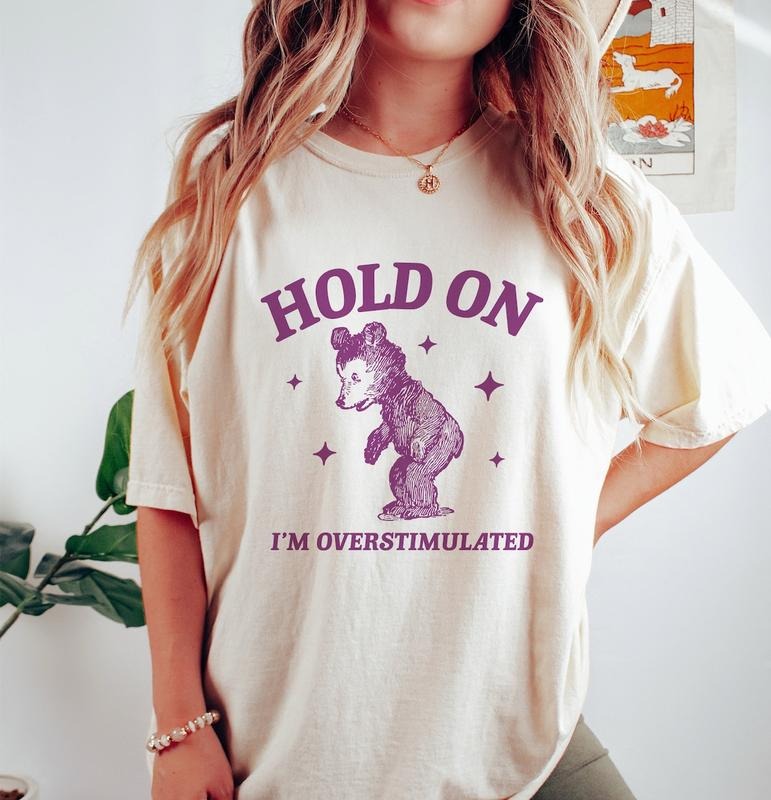 I'm Overstimulated T Shirt, Retro Bear Cartoon, Vintage Cartoon Bear, Aesthetic T Shirt, Graphic T Shirt