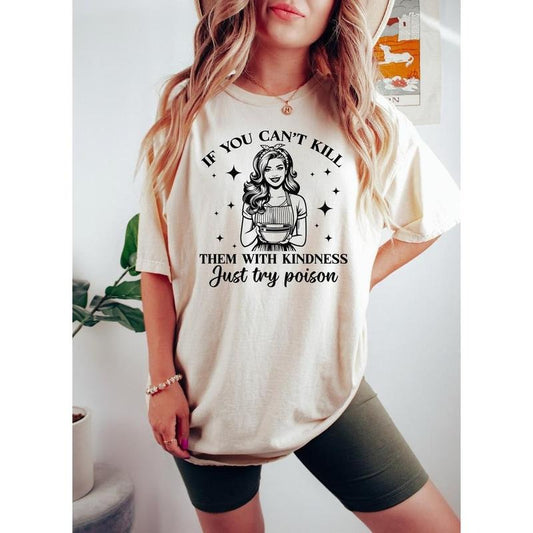 If You Can't Kill Them With Kindness Just Try Poison Shirt, Sarcastic Shirt, Funny Mom Bakery Shirt, Retro Housewife Shirt, Mama Shirt Cotton Sleeve Cotton Sleeve