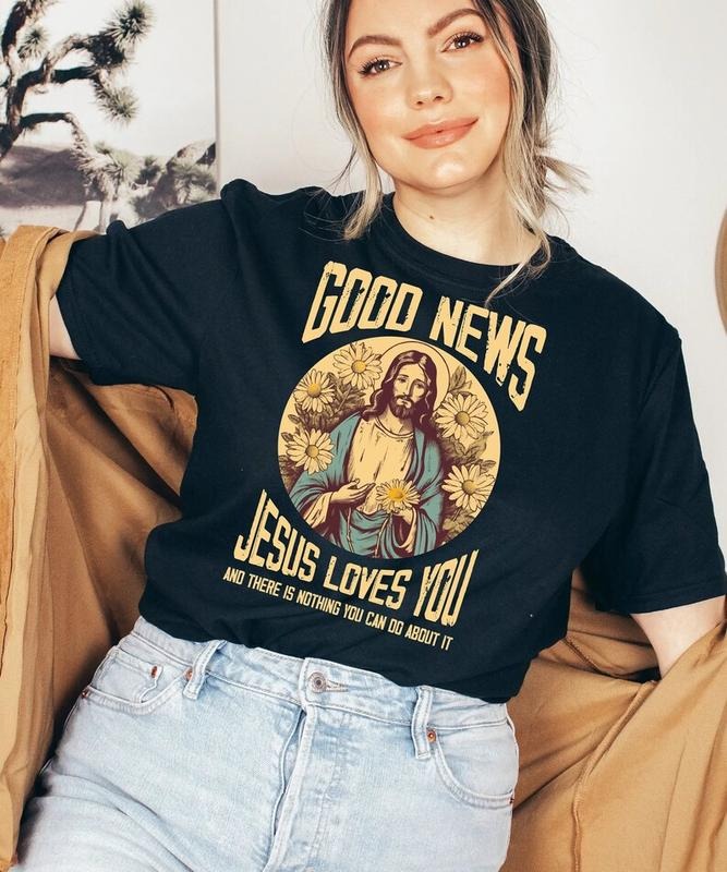 Jesus Loves You Christian Shirt, Christian Sweater, Jesus Shirt Bible Verse Shirt, Good New Jesus Loves You Hoodie and Sweater; T-shirt