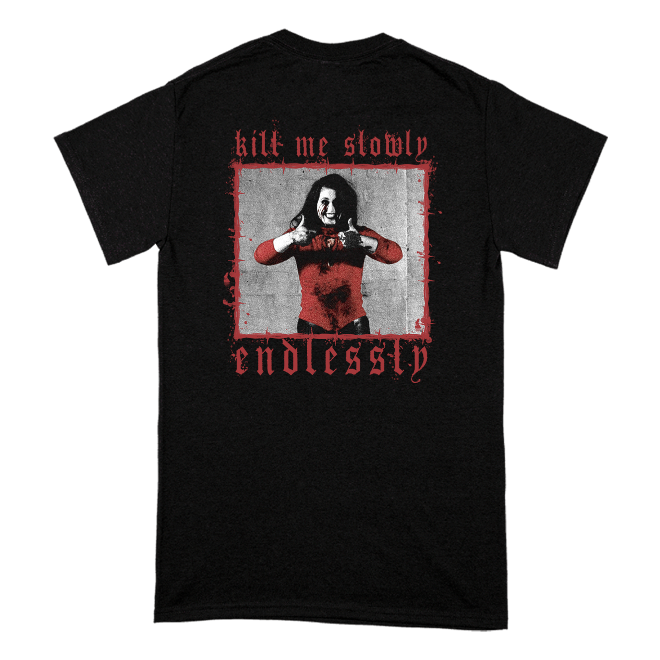 "Kill Me Slowly" T-Shirt