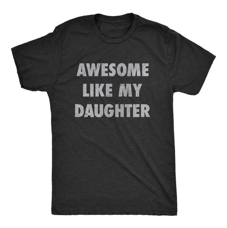 Mens Awesome Like My Daughter Tshirt Funny Fathers Day Awesome Dad Graphic Tee - Dad's Gift - Full Color - For Men - For Women Menswear Top Streetwear Tropical
