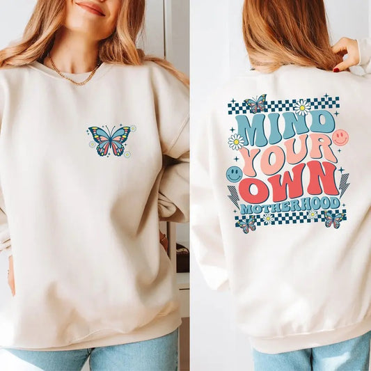Mind Your Own Motherhood Sweatshirt Double Sided Hoodie Trendy Mama Hoodie Motherhood Crewneck Funny Motherhood Sweatergift For Boy Mom