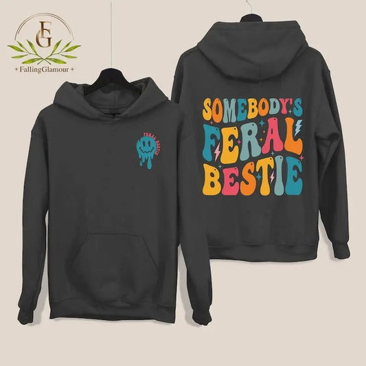 Premium Best Friend Shirt, Somebody's Feral Bestie Sweatshirt, Feral Bestie Shirt, Bestie Shirt, Best Friends, Funny Shirt For Women, Gift For Her