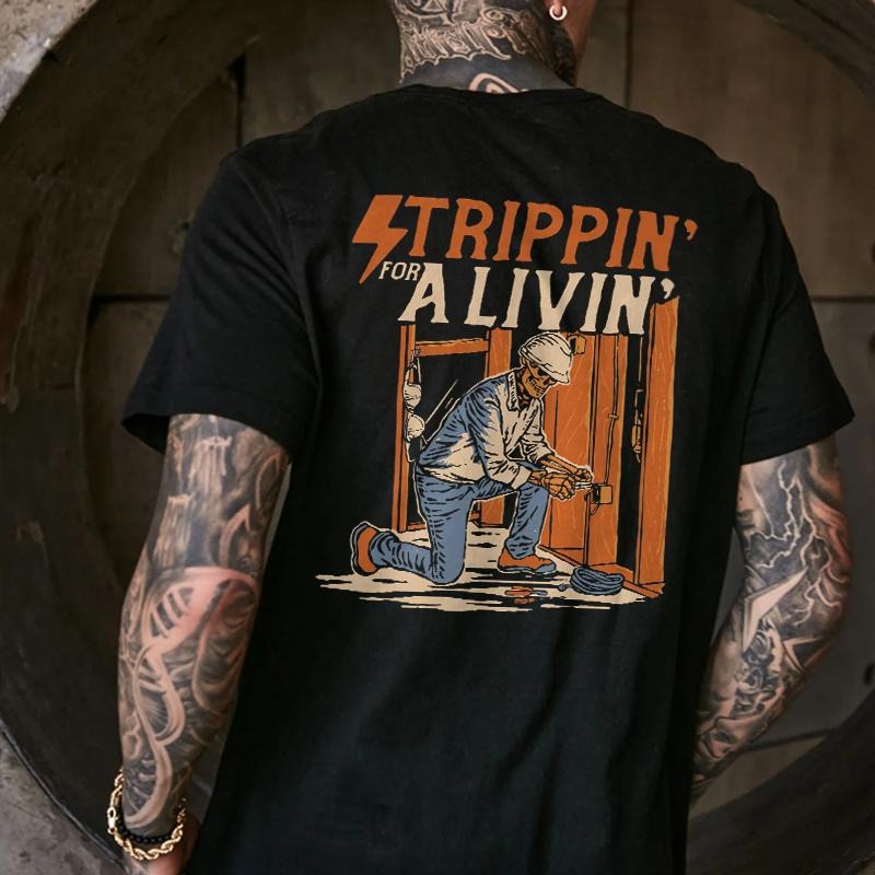 Strippin' For A Livin' Printed Men's T-shirt Gifts for the Man of Character,Merch gift Casual Breathable Menswear Classic Fabric