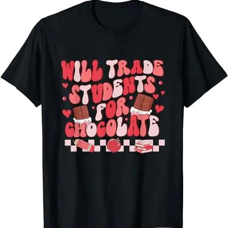 Will Trade Students For Chocolate Teacher Valentines Women T-Shirt, Valentines shirt, Heart Sweatshirt, Funny Valentines Tee, Hodie and Sweater, T-Shirt