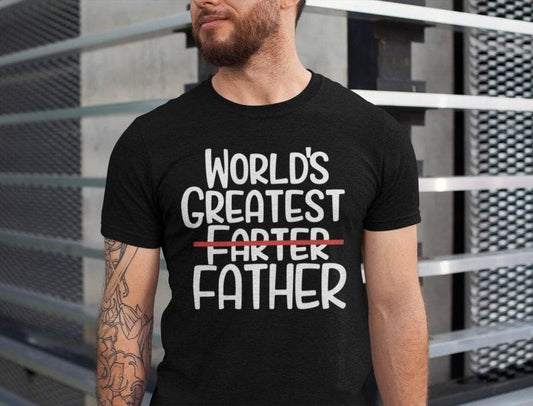 World Greatest Farter I mean Father T Shirt Funny - Fathers Day Gift - Husband Shirt Humor Gift for Men - Funny Dad Shirt Father Shirt  T-shirt, sweater and Hoodie