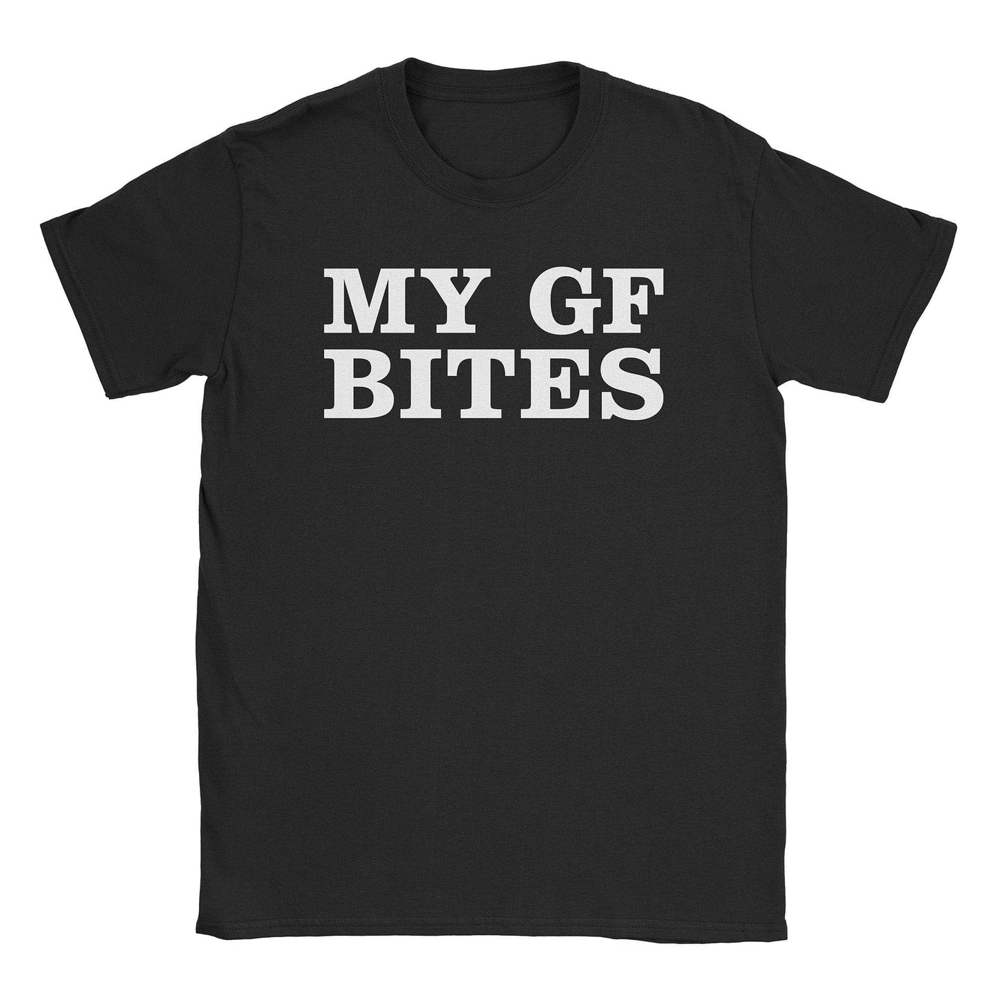My GF Bites T-Shirt