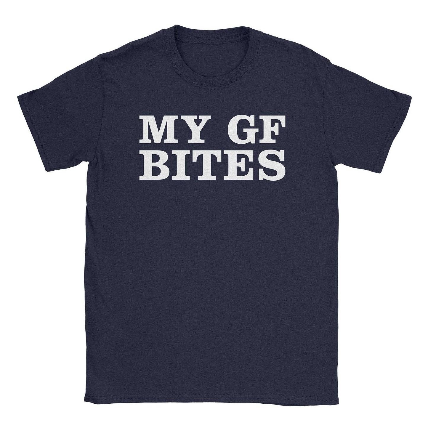 My GF Bites T-Shirt