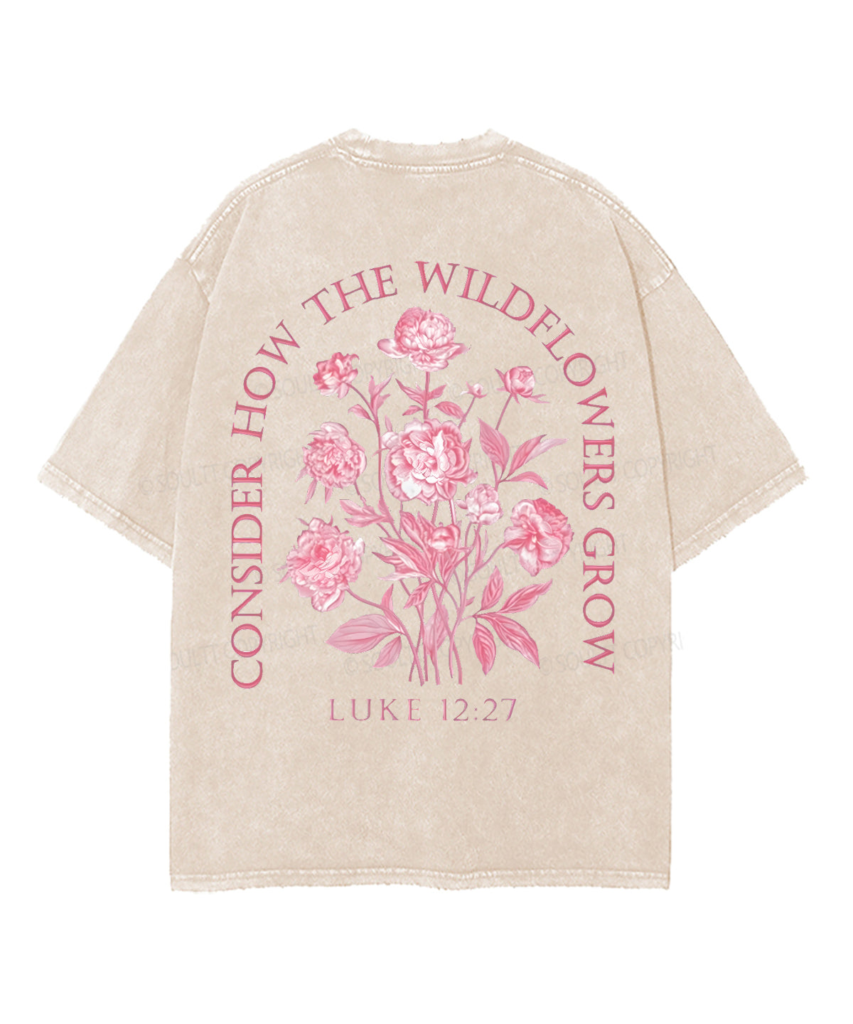 Consider The Wildflowers Double Sided Unisex Washed Christian T-shirt Style002