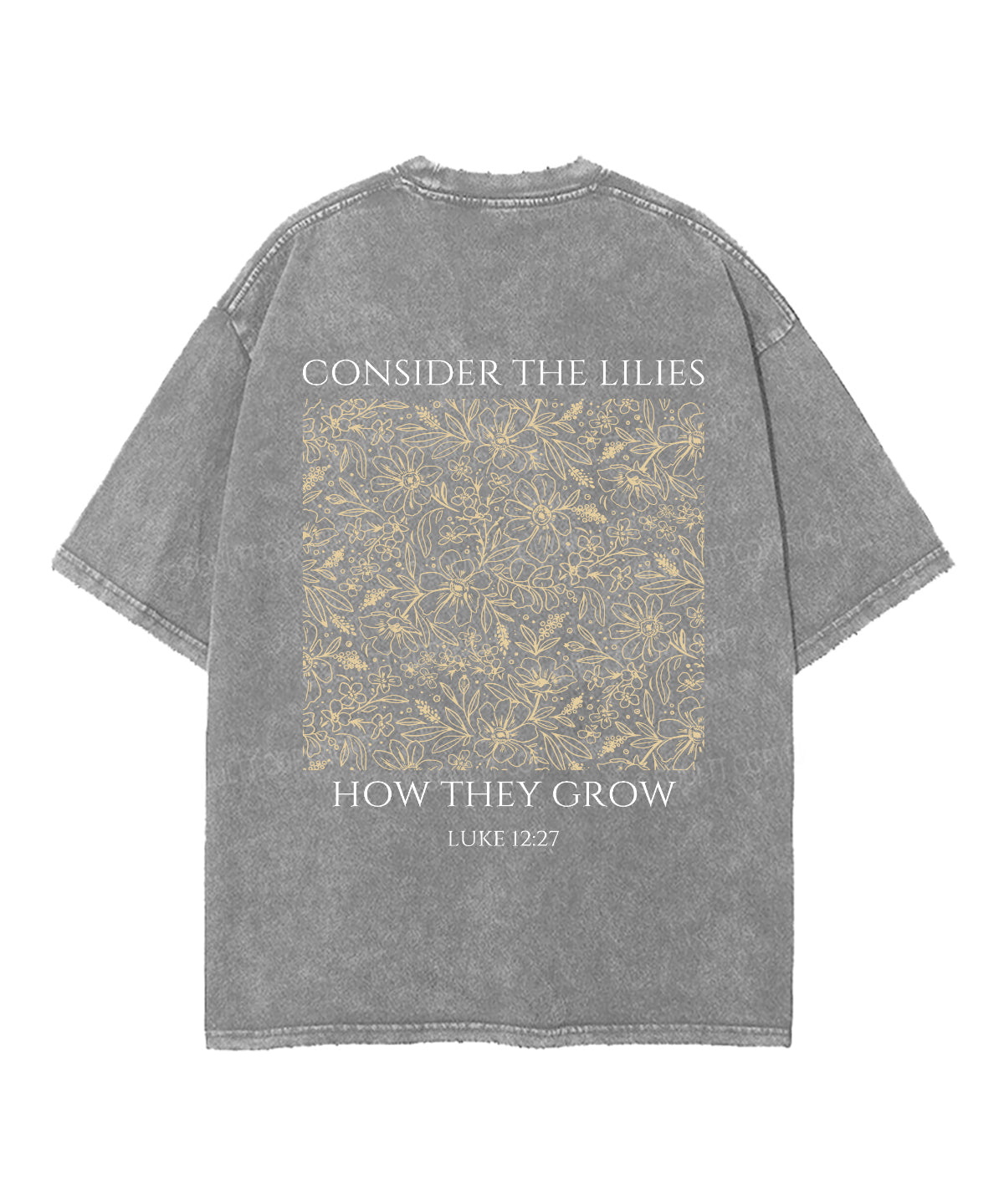 Consider The Lilies Double Sided Unisex Washed Christian T-shirt Style002