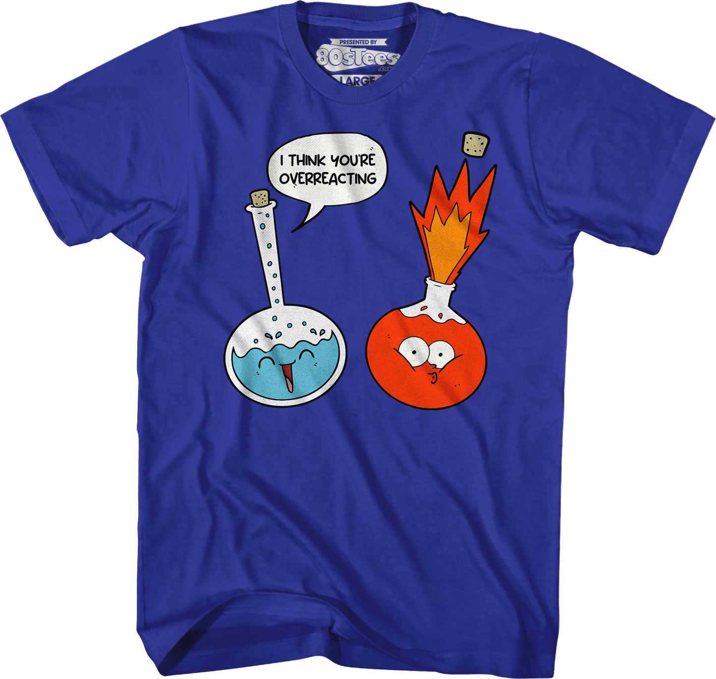 I Think You're Overreacting T-Shirt