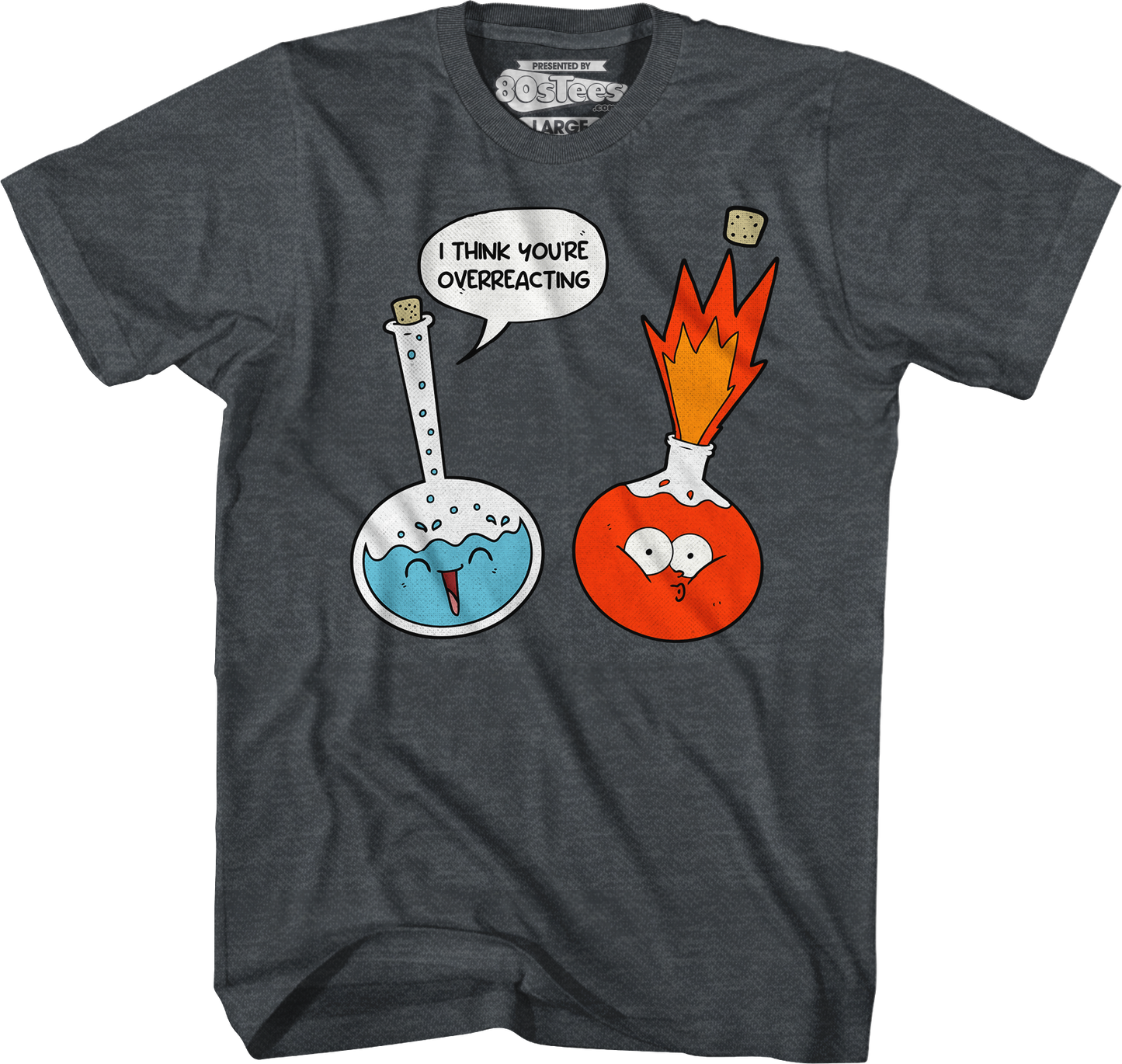 I Think You're Overreacting T-Shirt