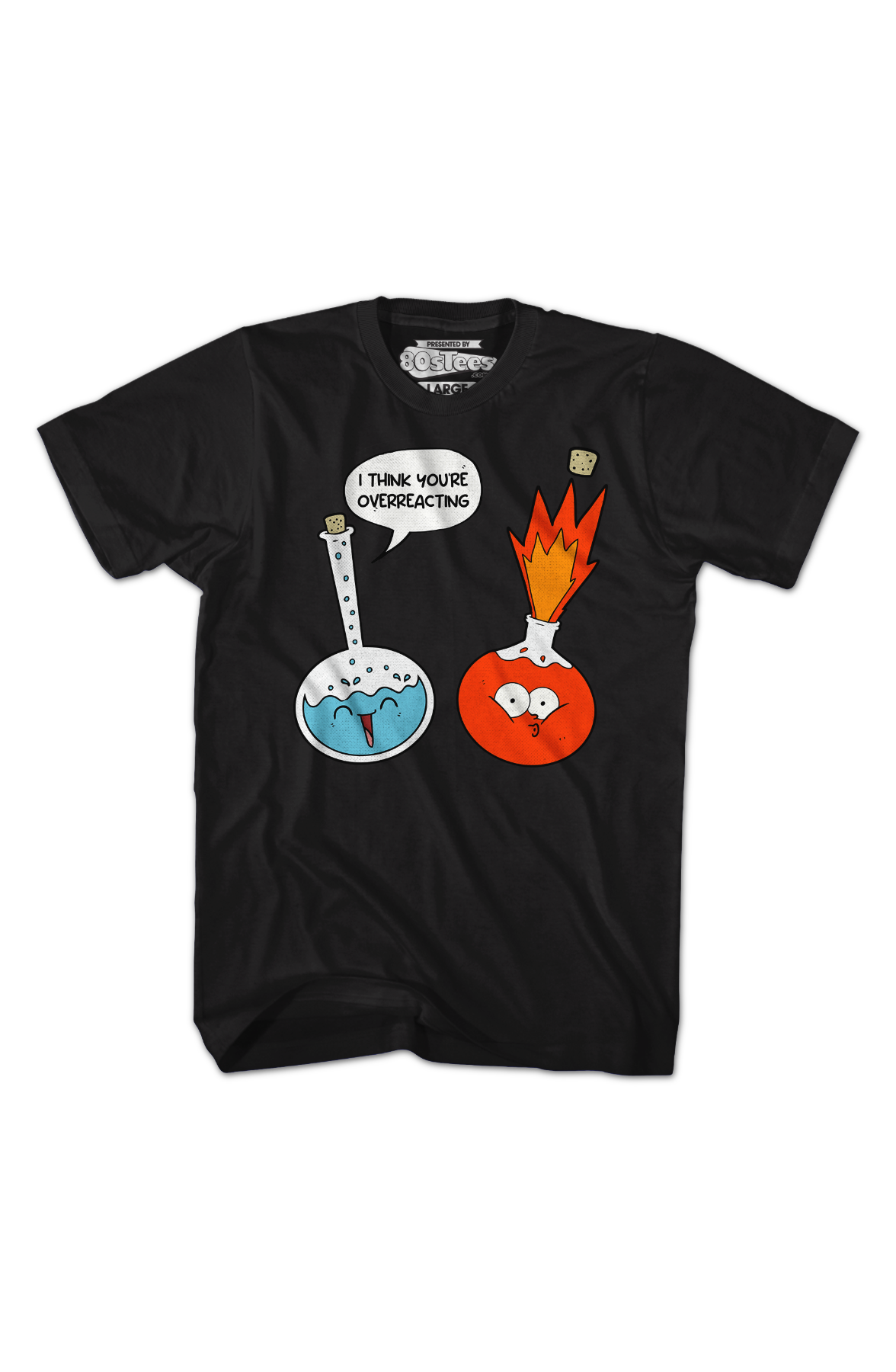 I Think You're Overreacting T-Shirt