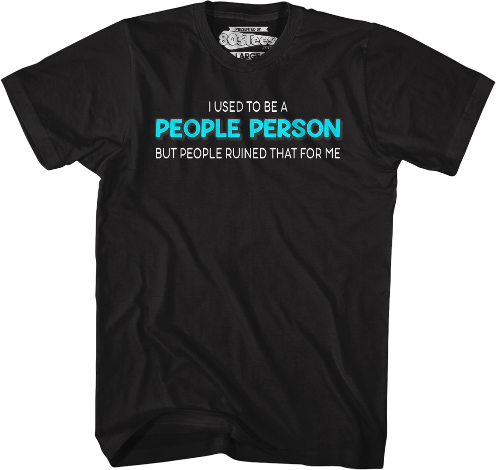 I Used To Be A People Person T-Shirt