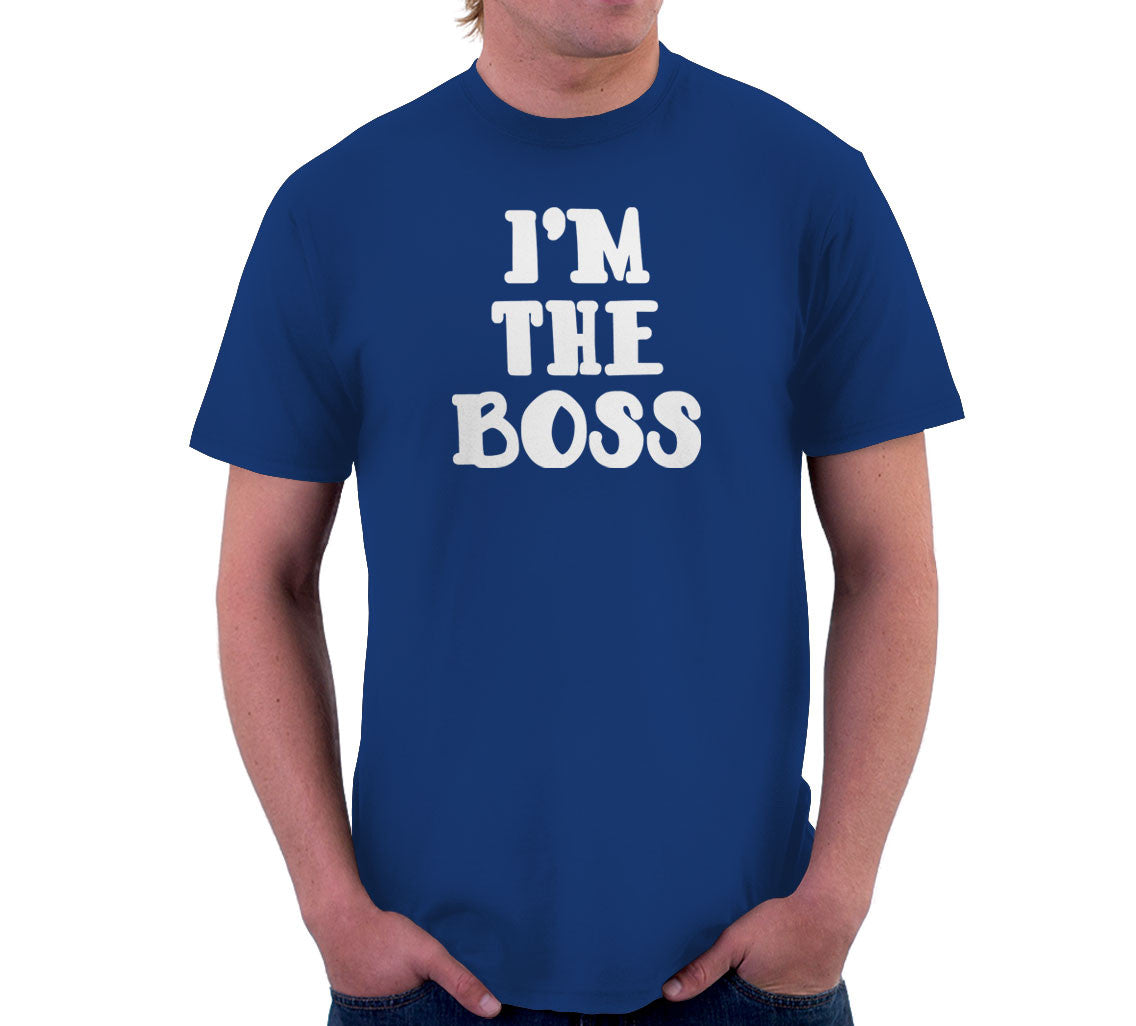 I'm The Boss T-Shirt