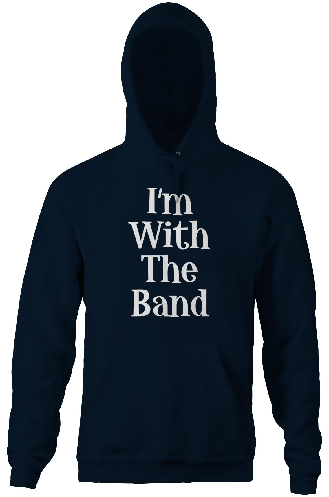 I'm With The Band Hoodie
