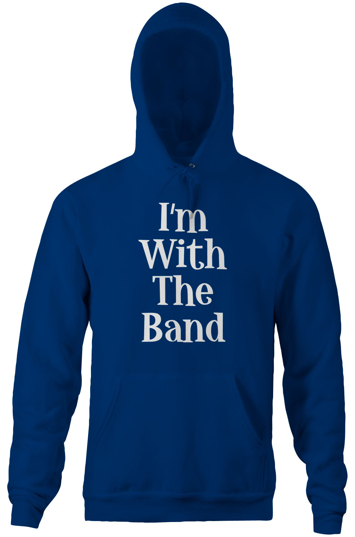 I'm With The Band Hoodie