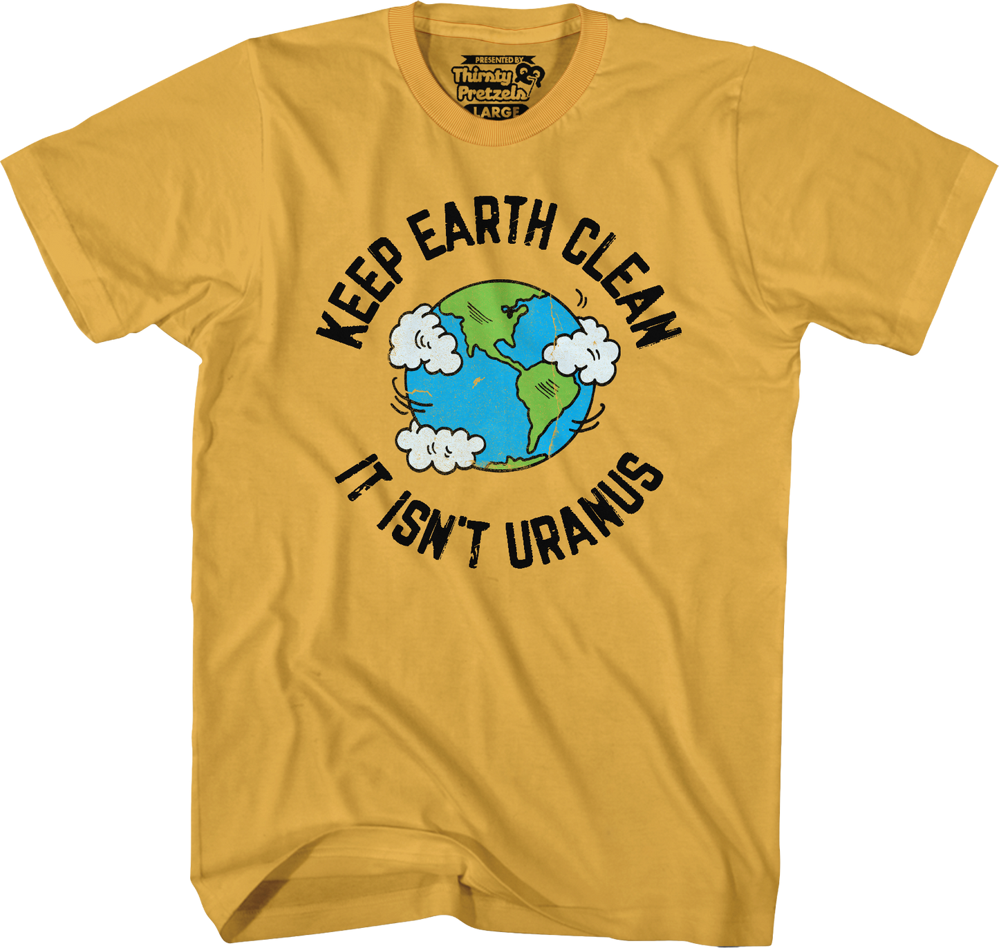 Keep Earth Clean It Isn't Uranus T-Shirt
