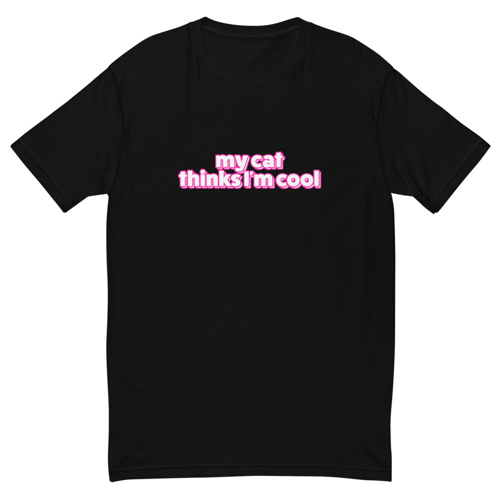 My Cat Thinks I'm Cool T-Shirt