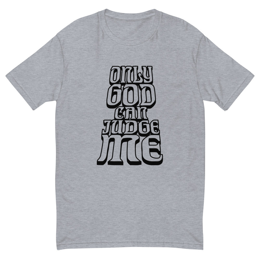Only God Can Judge Me T-Shirt