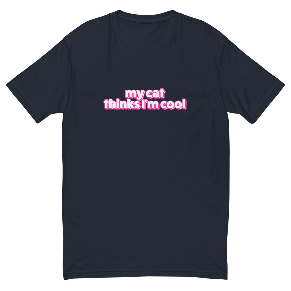 My Cat Thinks I'm Cool T-Shirt