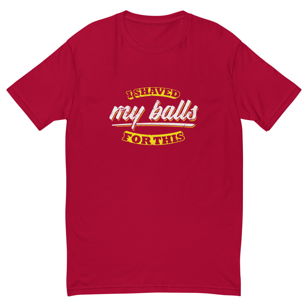 Shaved My Balls For This T-Shirt