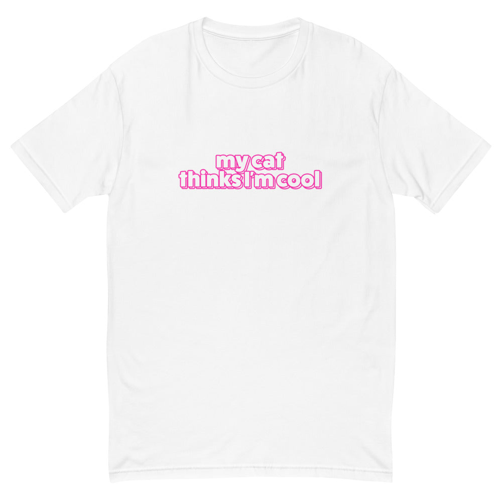 My Cat Thinks I'm Cool T-Shirt