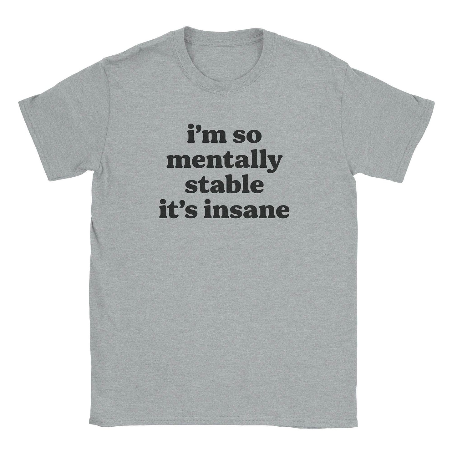 Mentally Stable T-Shirt
