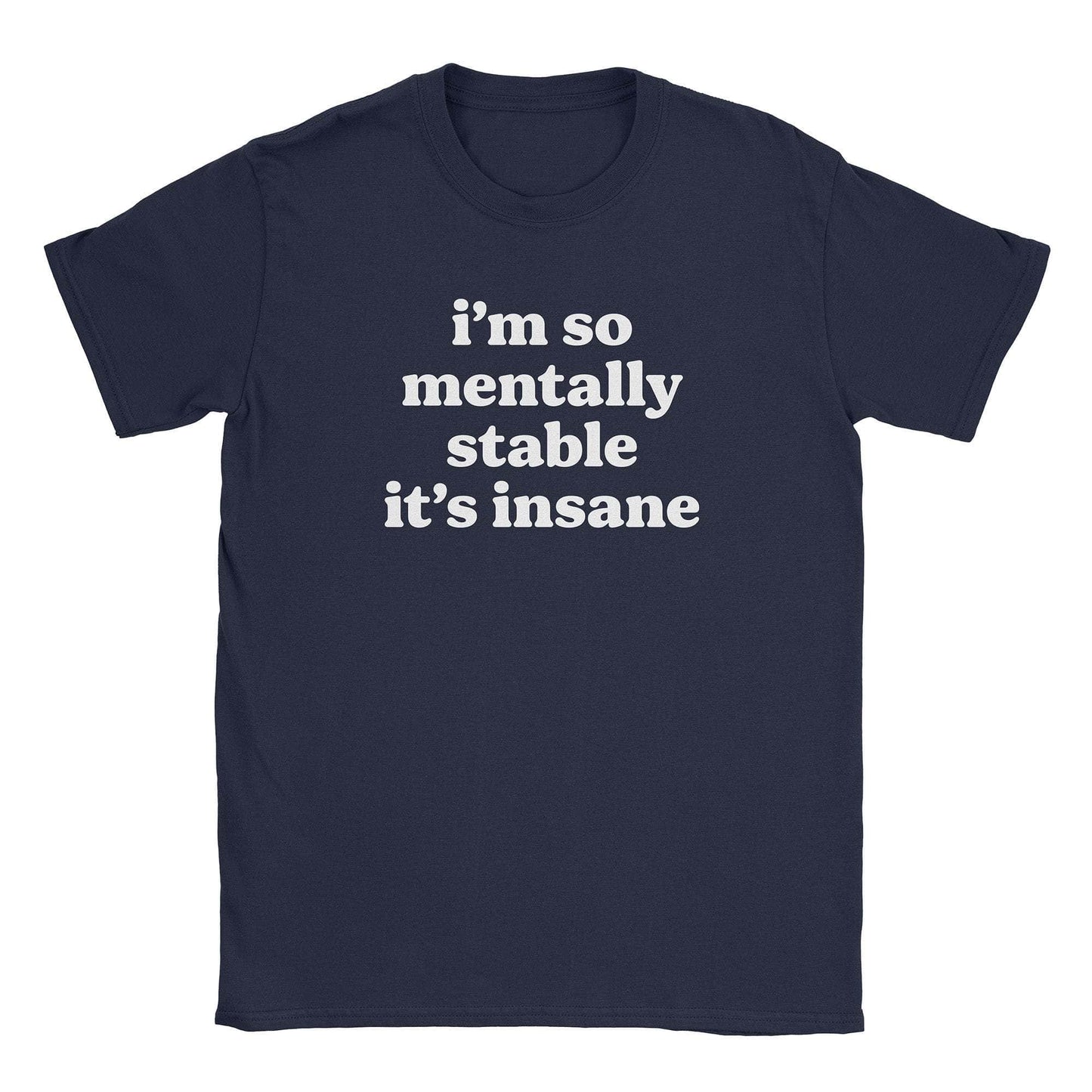 Mentally Stable T-Shirt