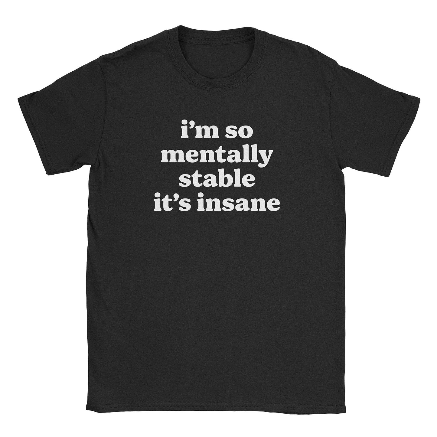 Mentally Stable T-Shirt