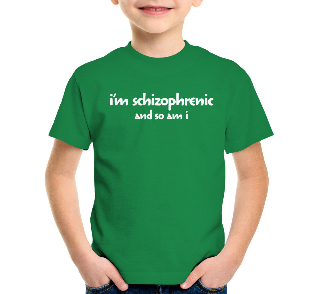 I'm Schizophrenic (And So Am I) T-Shirt