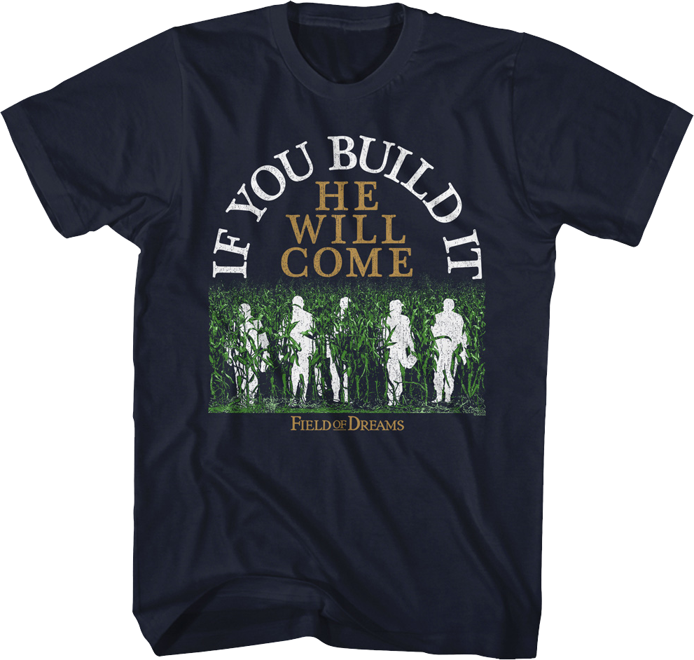 Silhouettes If You Build It He Will Come Field Of Dreams T-Shirt