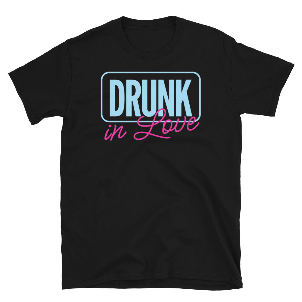 Drunk In Love T-Shirt