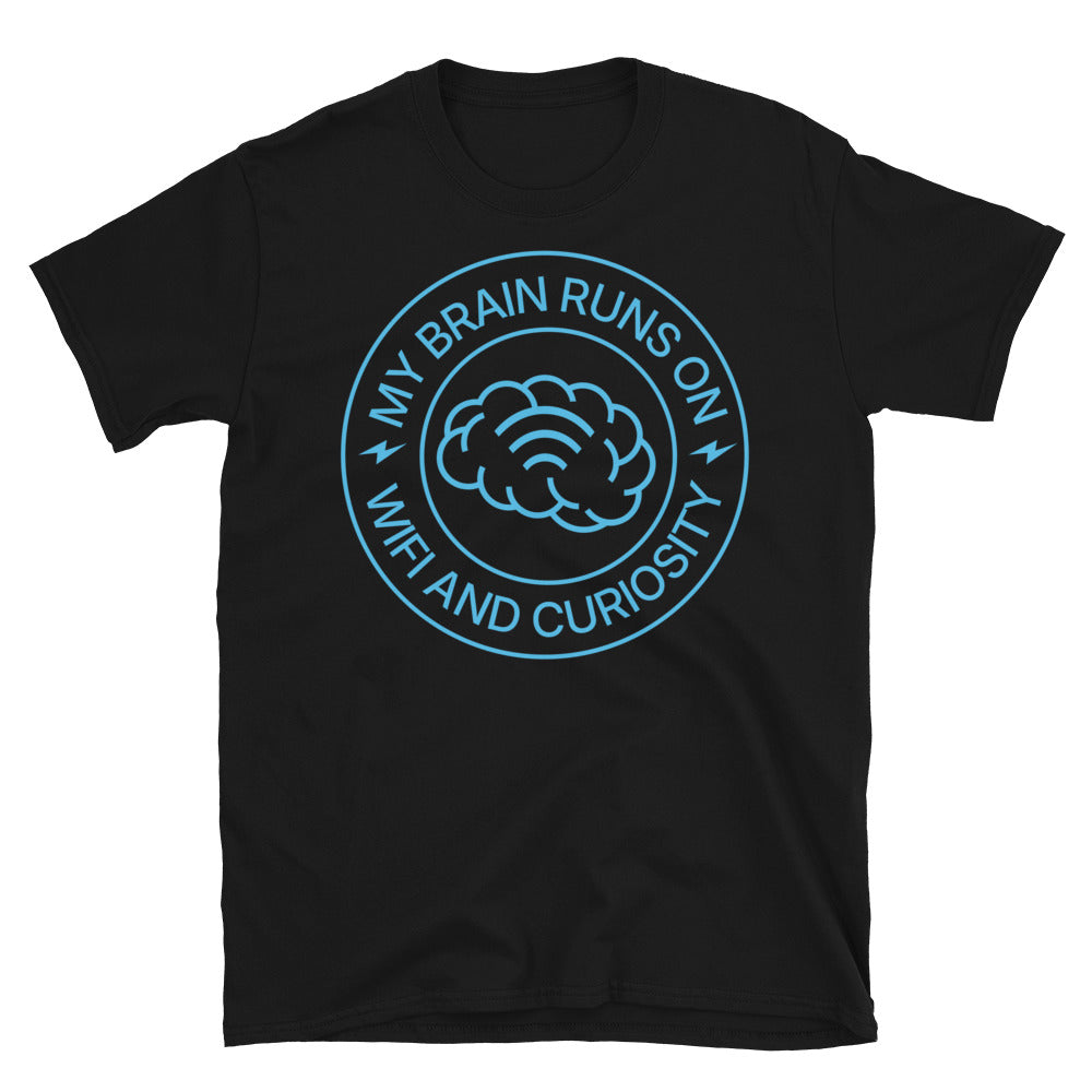My Brain Runs On WiFi And Curiosity T-Shirt