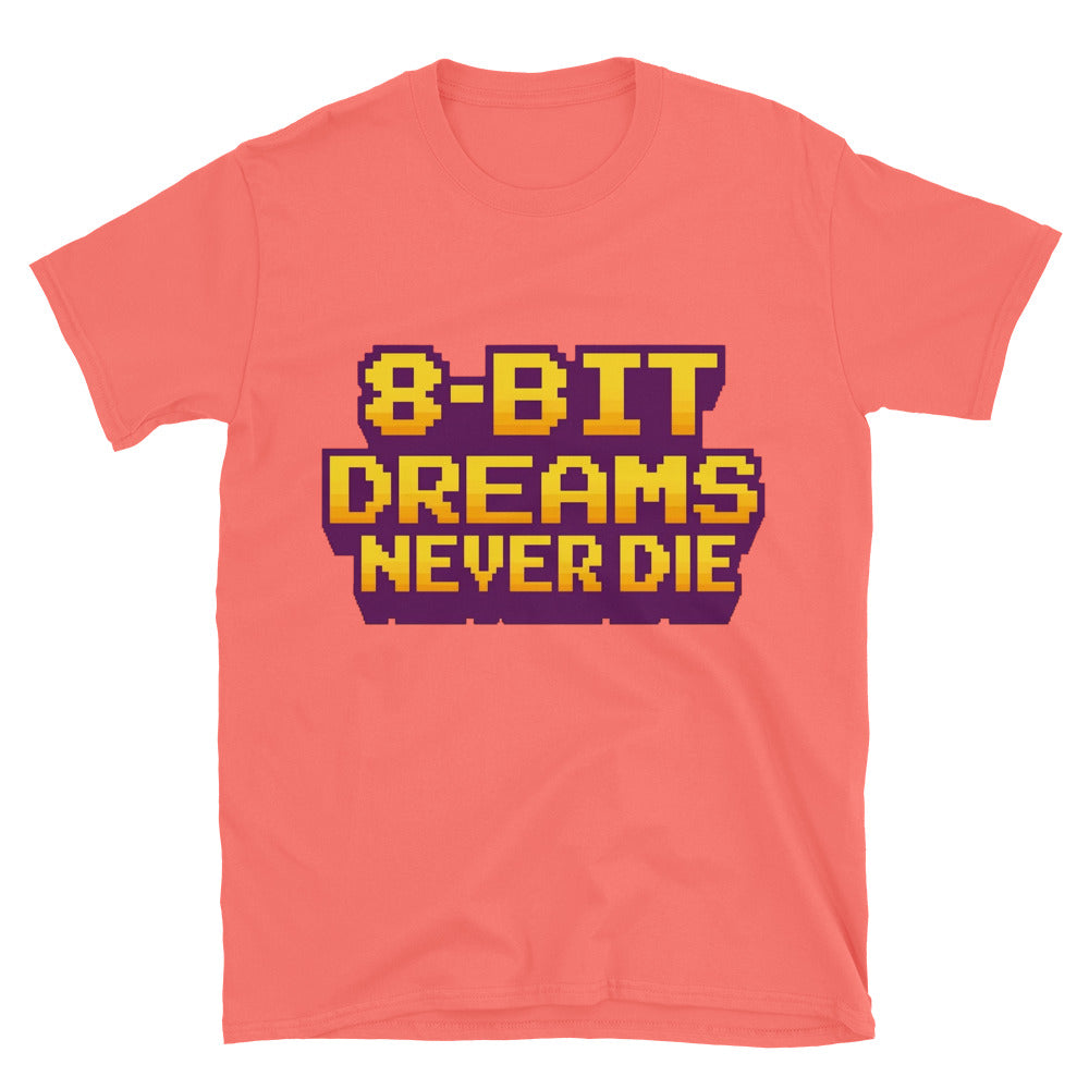 8-Bit Dreams Never Die T-Shirt